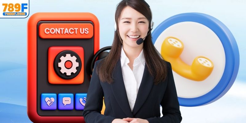 Các thông tin liên hệ CSKH tại 789F chi tiết nhất