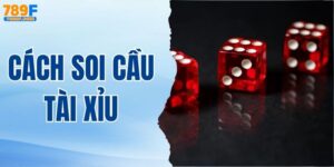 Cách Soi Cầu Tài Xỉu 789F - Mẹo Chơi Giúp Bạn Thắng Cược