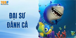 Đại Sư Đánh Cá - Bắn Chuẩn Từng Phát, Trúng Thưởng Siêu To