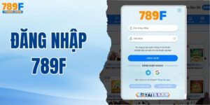 Đăng Nhập 789F – Trải Nghiệm Cá Cược Trực Tuyến Cực Hấp Dẫn