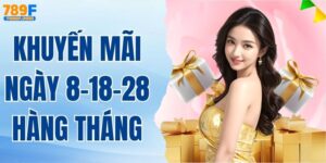 Khuyến Mãi Ngày 8-18-28 Hàng Tháng - Hốt Tiền Triệu Từ 789F