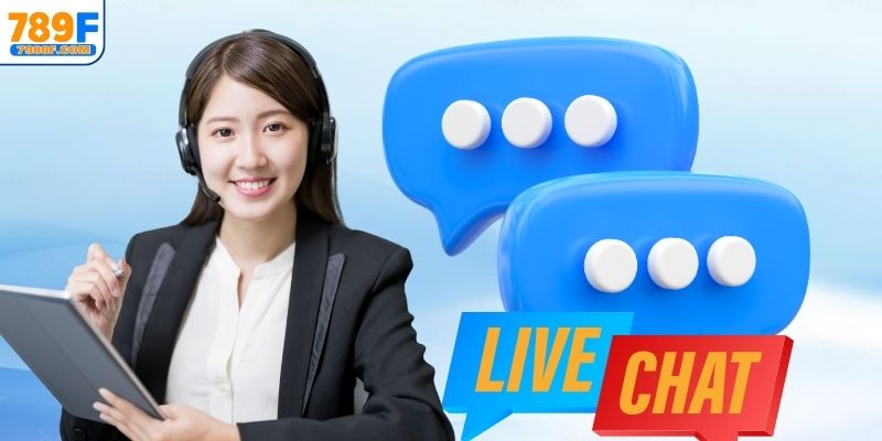Liên hệ 789F qua live chat đang rất được ưa chuộng