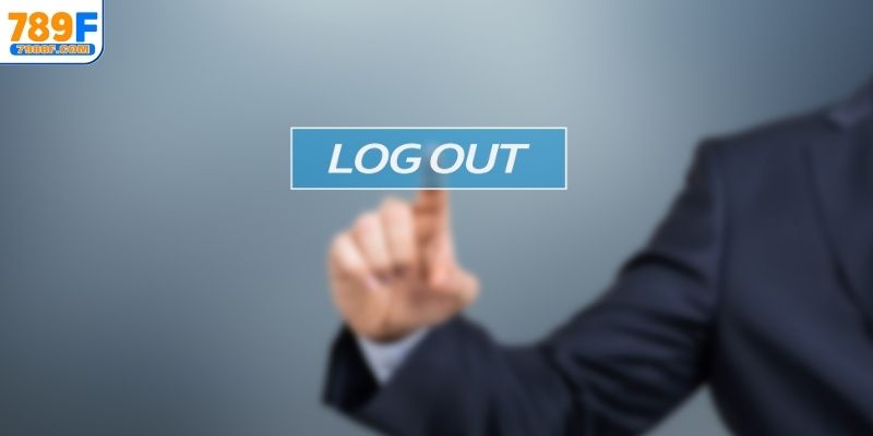 Nhớ đăng xuất sau khi đã tham gia cá cược