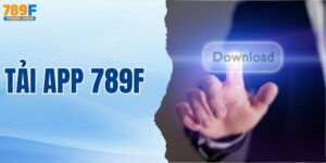 Tải App 789F – Cá Cược Mọi Lúc Mọi Nơi Chỉ Với Một Chạm
