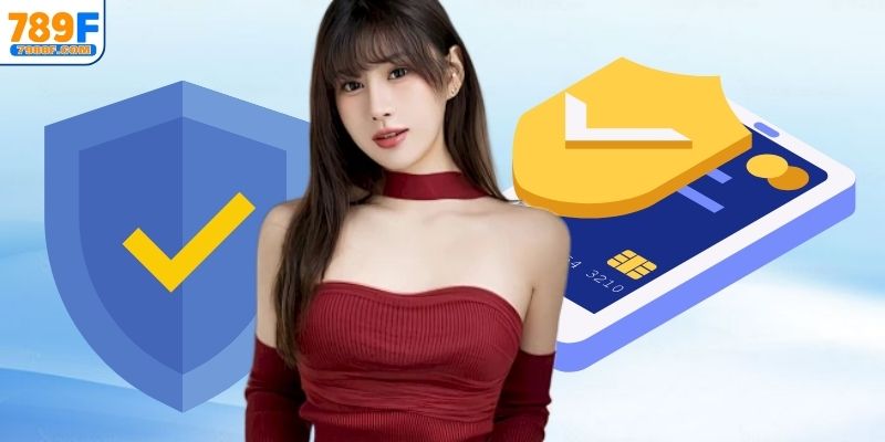 Tổng quan về chính sách bảo mật tại 789F