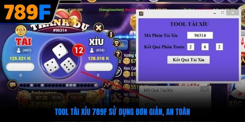Tool Tài Xỉu 789F sử dụng đơn giản, an toàn