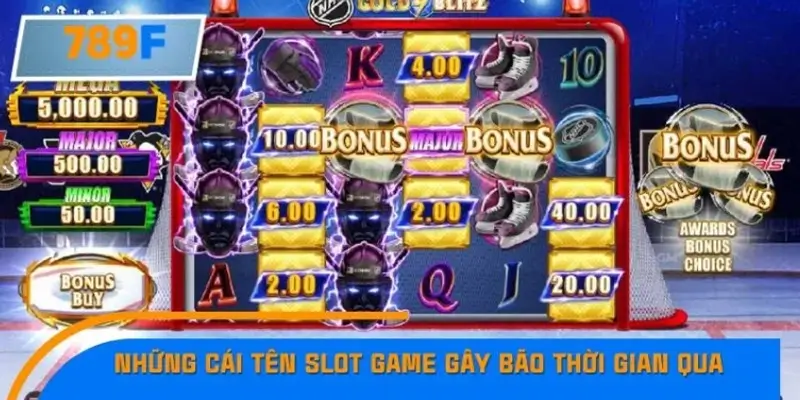 Danh sách các slot game gây sốt thời gian qua