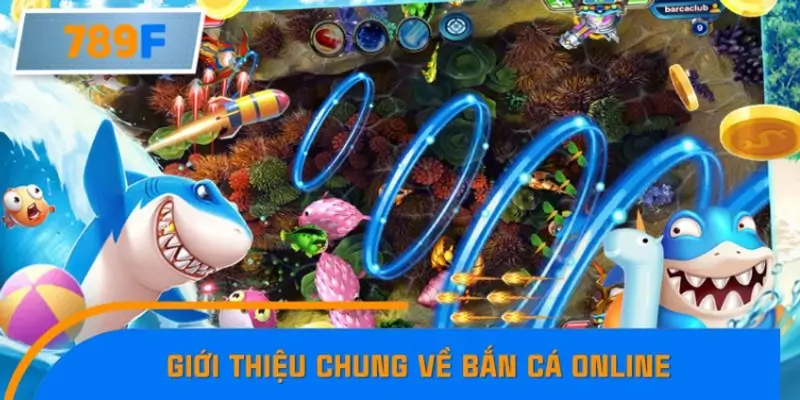 Giới thiệu chung về bắn cá online