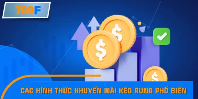 Khuyến mãi kèo rung giúp tăng vốn mà không cần nạp thêm