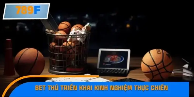 Kinh nghiệm giúp bet thủ thắng lớn khi cược bóng rổ