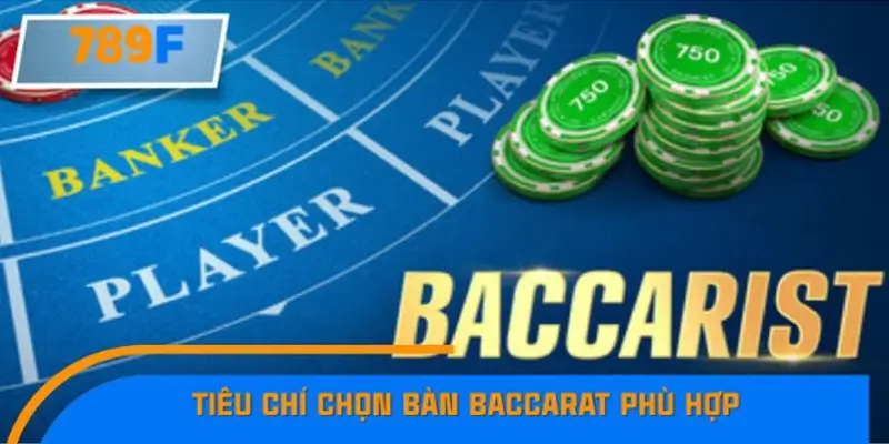 Tiêu chí chọn bàn Baccarat phù hợp
