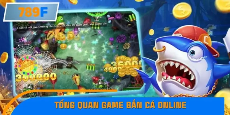 Tổng quan game bắn cá online