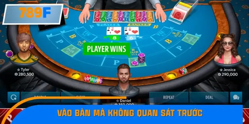 Vào bàn mà không quan sát trước