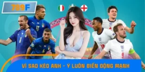 Vì Sao Kèo Anh - Ý Luôn Biến Động Mạnh Trước Giờ Bóng Lăn