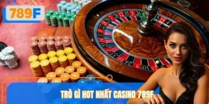 Trò Gì Hot Nhất Casino 789F Năm 2026: Bạn Đã Biết Chưa?